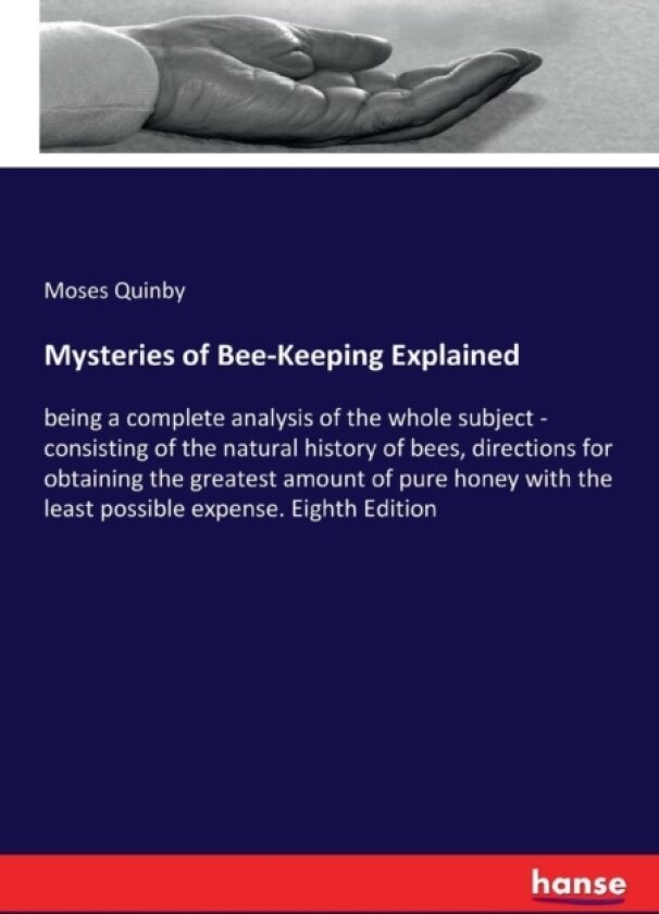 Mysteries of Bee-Keeping Explained av Moses Quinby (Paperback)