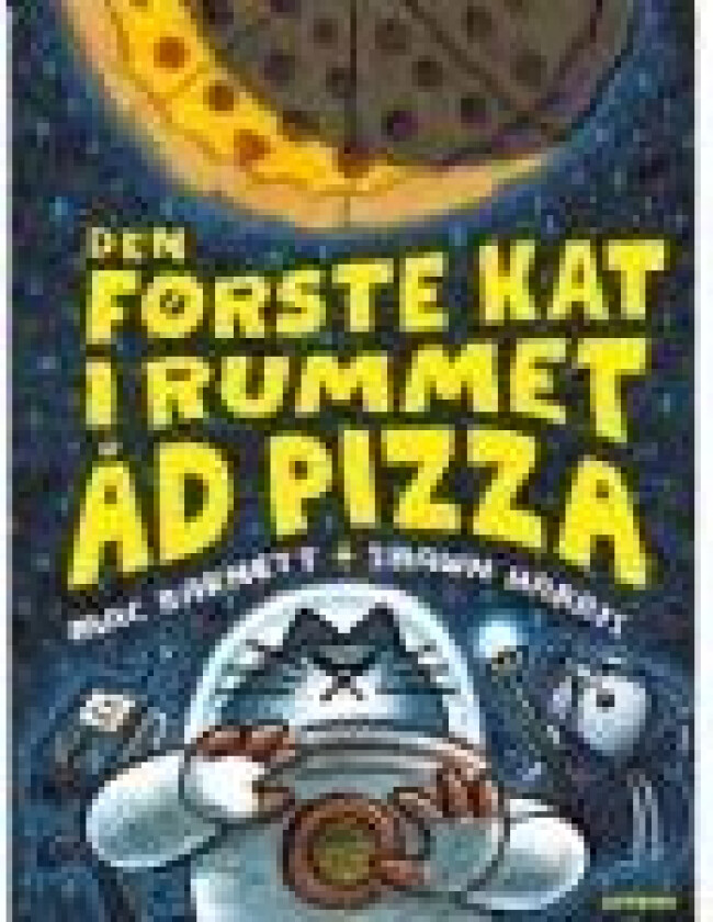 Den første kat i rummet åd pizza Mac Barnett, Shawn Harris Språk: Dansk