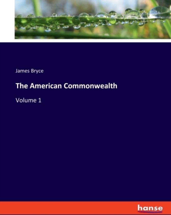 The American Commonwealth av James Bryce (Paperback)