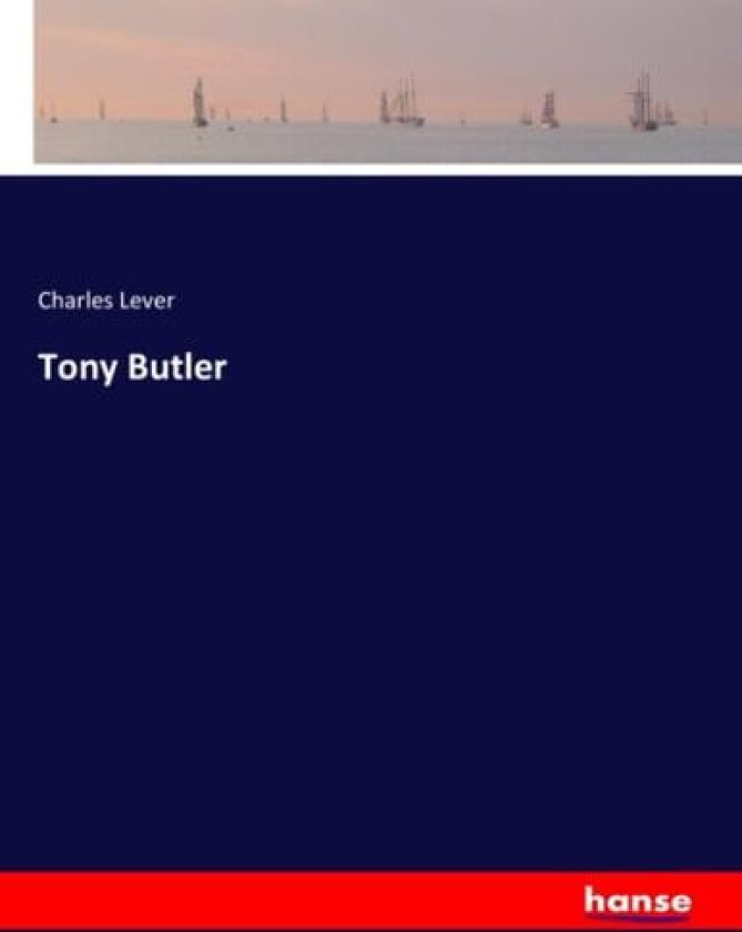 Tony Butler av Charles Lever (Paperback)