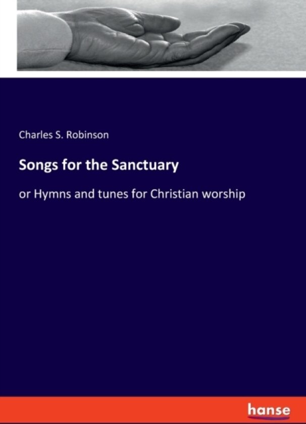 Songs for the Sanctuary av Charles S Robinson (Paperback)