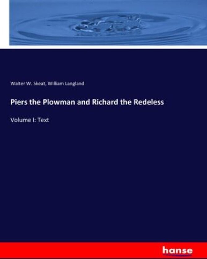 Piers the Plowman and Richard the Redeless av William Langland, Walter W Skeat (Paperback)