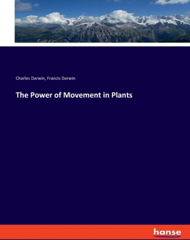 The Power of Movement in Plants av Charles Darwin, Francis Darwin (Paperback)
