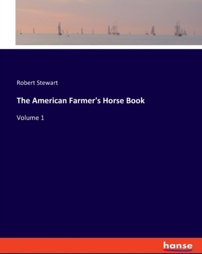 The American Farmer's Horse Book av Robert Stewart (Paperback)
