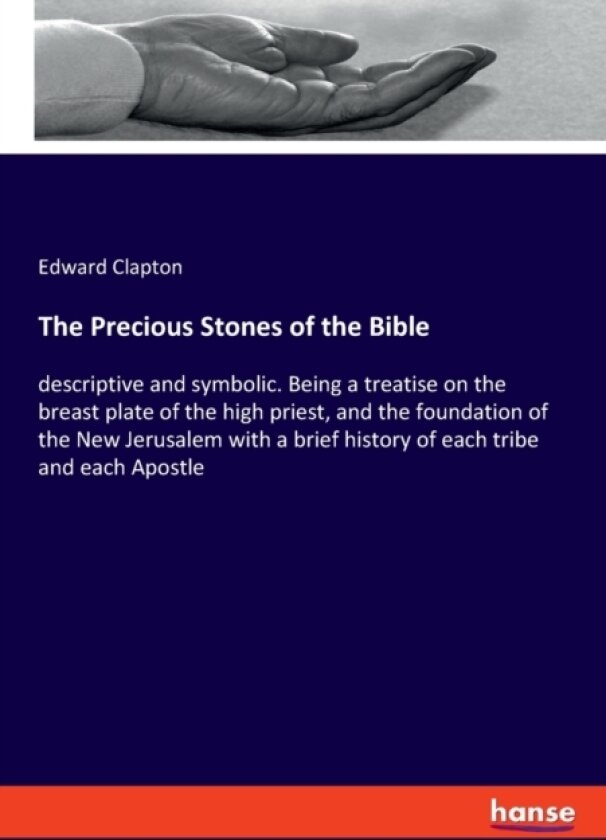 The Precious Stones of the Bible av Edward Clapton (Paperback)