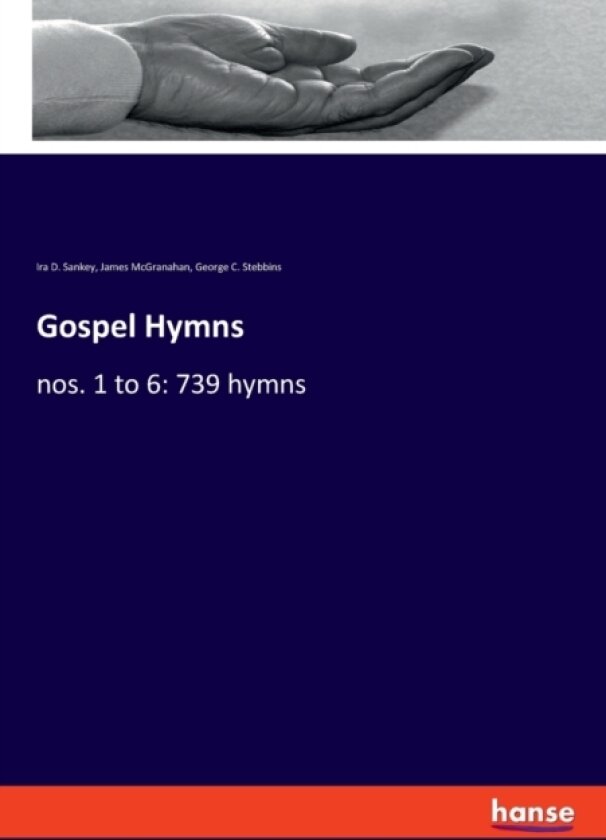 Gospel Hymns av James McGranahan, Ira D Sankey, George C Stebbins (Paperback)