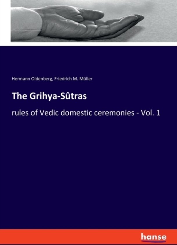 The Grihya-Sutras av Hermann Oldenberg, Friedrich M Muller (Paperback)