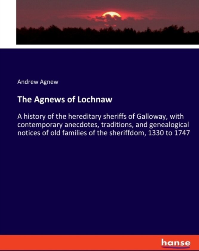 The Agnews of Lochnaw av Andrew Agnew (Paperback)
