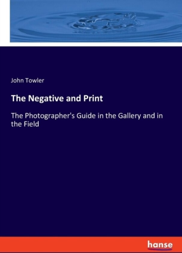 The Negative and Print av John Towler (Paperback)
