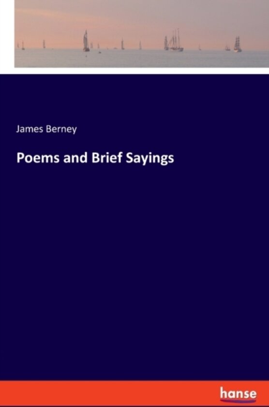 Poems and Brief Sayings av James Berney (Paperback)