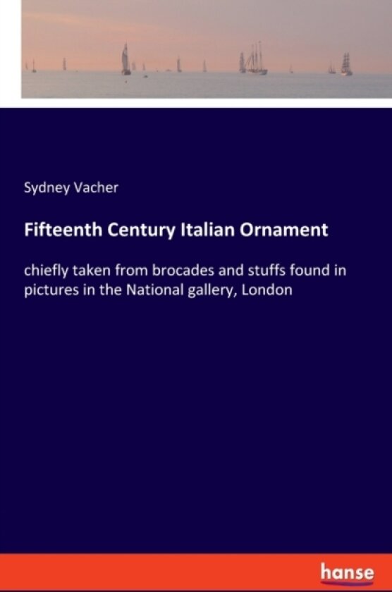 Fifteenth Century Italian Ornament av Sydney Vacher (Paperback)