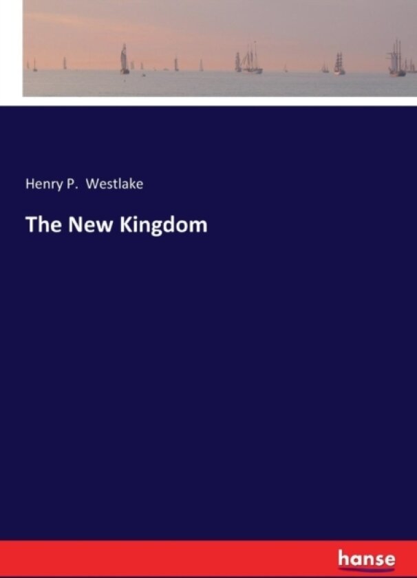 The New Kingdom av Henry P Westlake (Paperback)