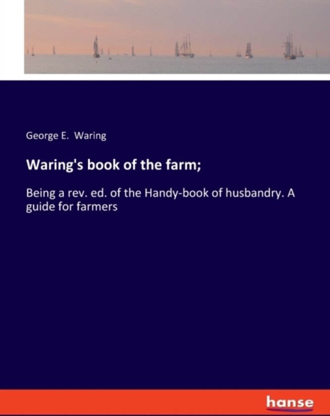 Waring's book of the farm; av George E Waring (Paperback)