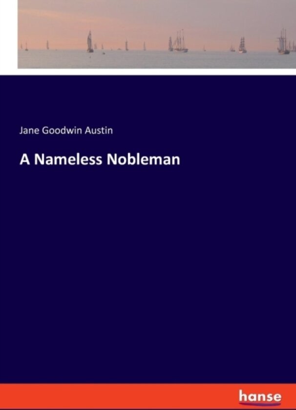 A Nameless Nobleman av Jane Goodwin Austin (Paperback)