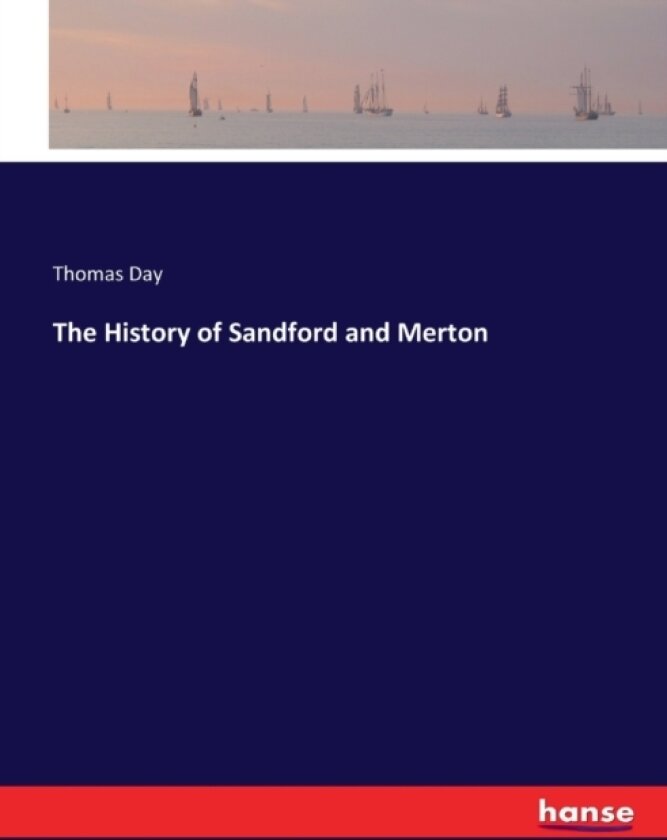 The History of Sandford and Merton av Thomas Day (Paperback)