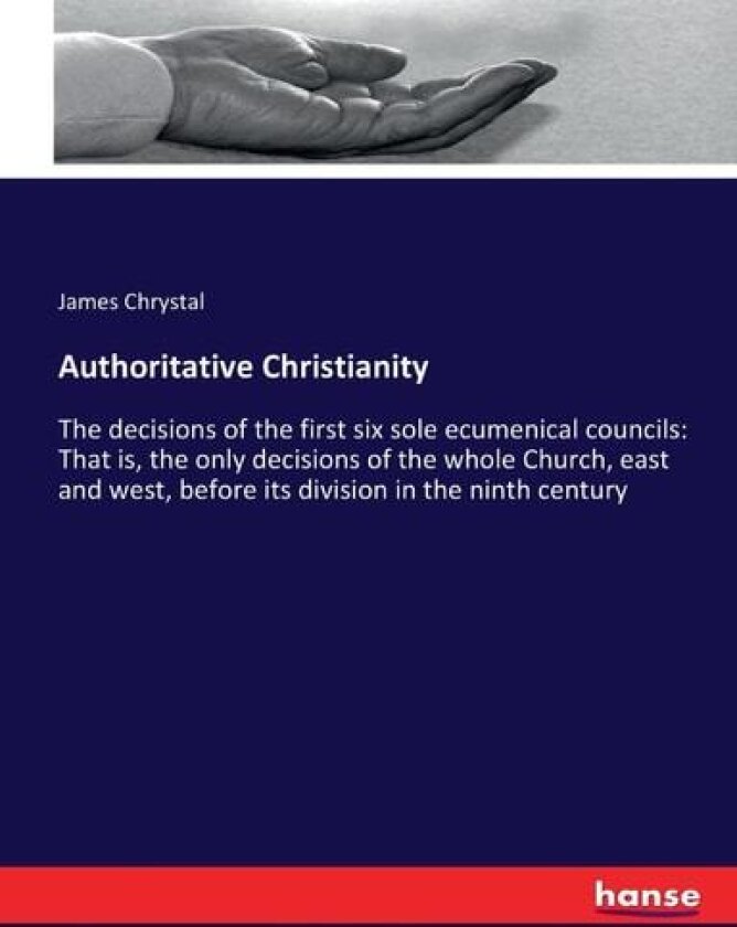 Authoritative Christianity av James Chrystal (Paperback)