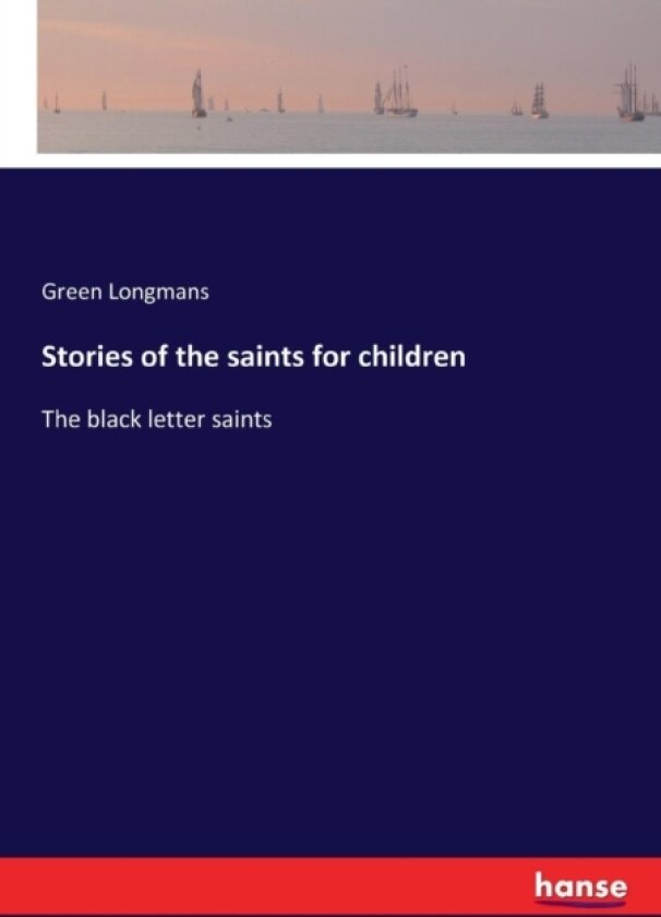 Stories of the saints for children av Green Longmans (Paperback)