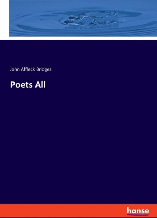 Poets All av John Affleck Bridges (Paperback)