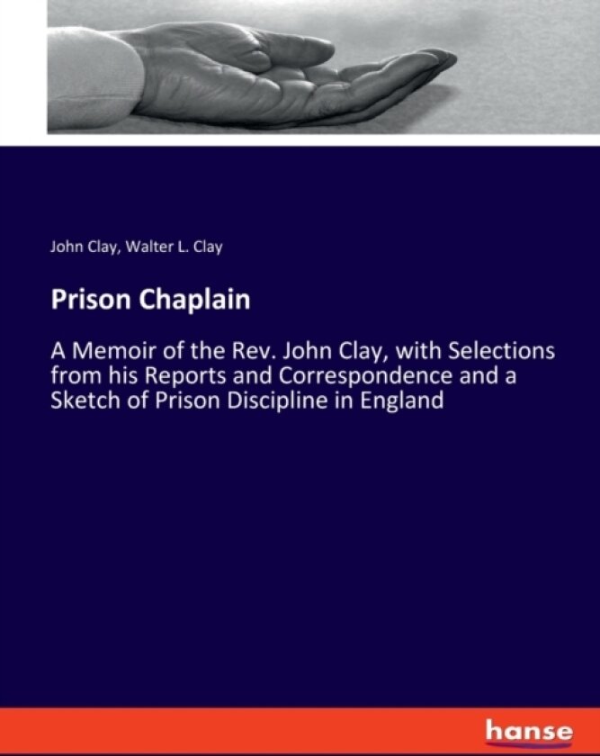 Prison Chaplain av John Clay, Walter L Clay (Paperback)