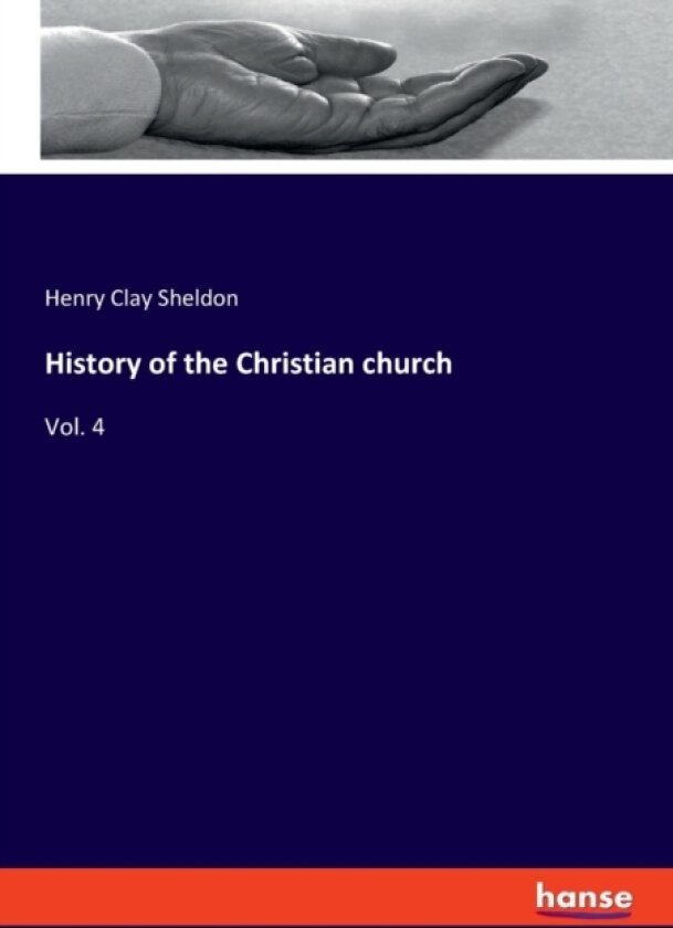 History of the Christian church av Henry Clay Sheldon (Paperback)