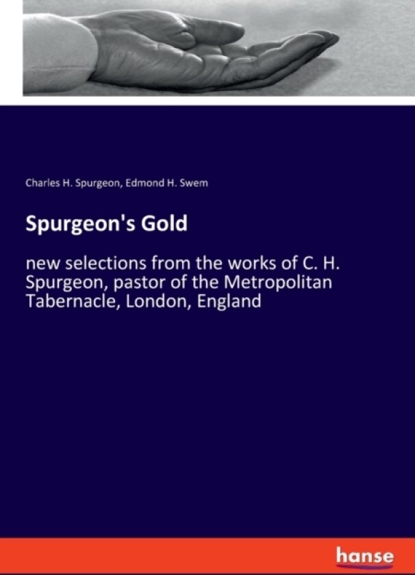 Spurgeon's Gold av Charles H Spurgeon, Edmond H Swem (Paperback)