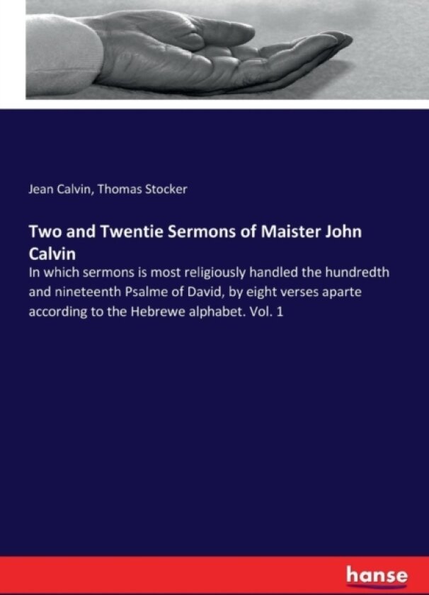 Two and Twentie Sermons of Maister John Calvin av Jean Calvin, Thomas Stocker (Paperback)