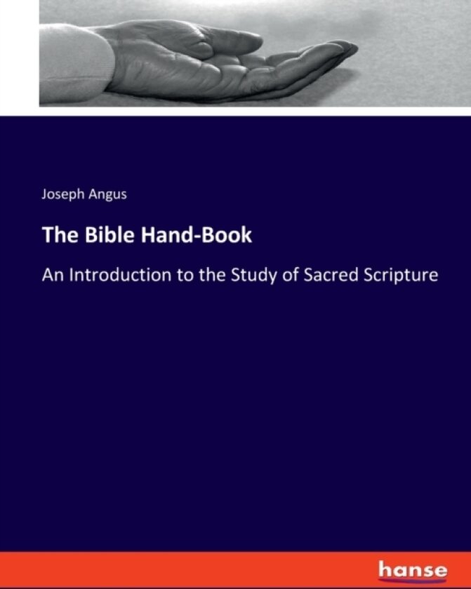 The Bible Hand-Book av Joseph Angus (Paperback)