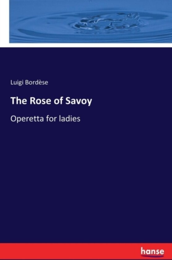 The Rose of Savoy av Luigi Bordese (Paperback)