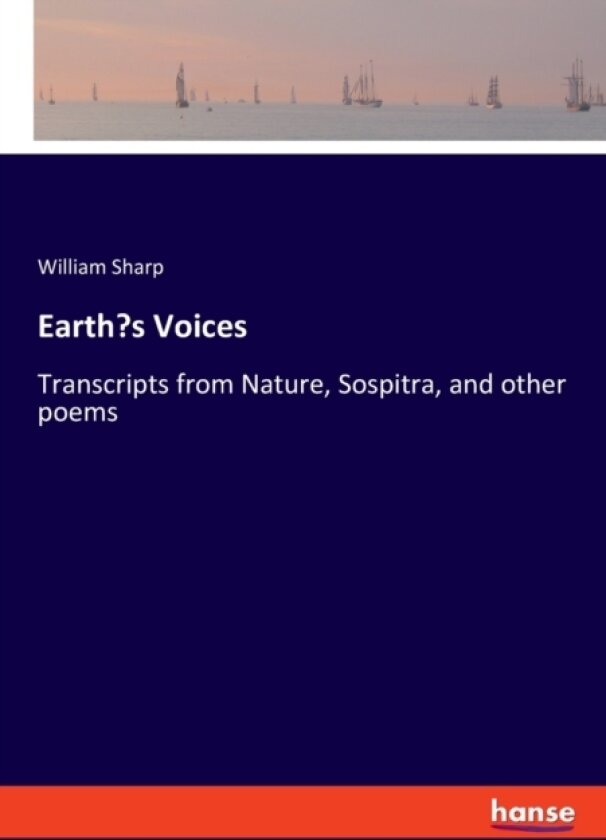Earth's Voices av William Sharp (Paperback)
