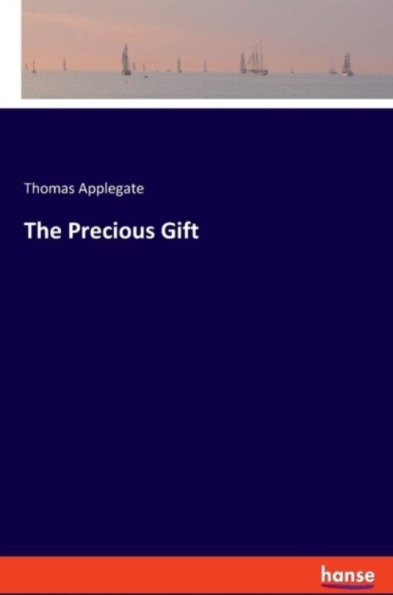 The Precious Gift av Thomas Applegate (Paperback)