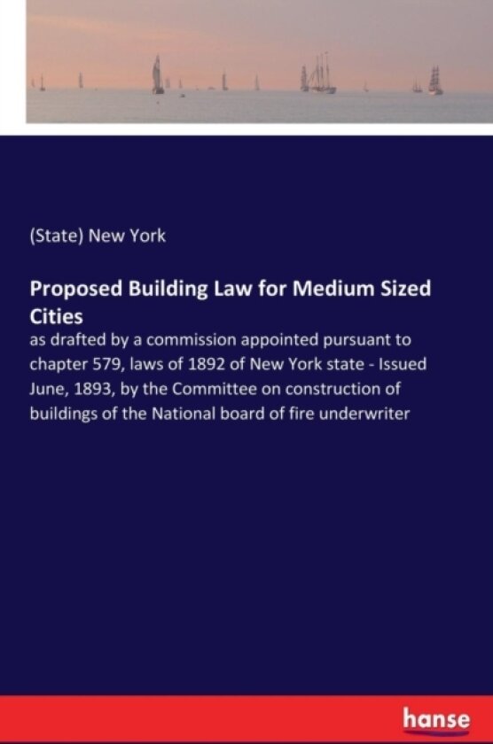 Proposed Building Law for Medium Sized Cities av New York (Paperback)