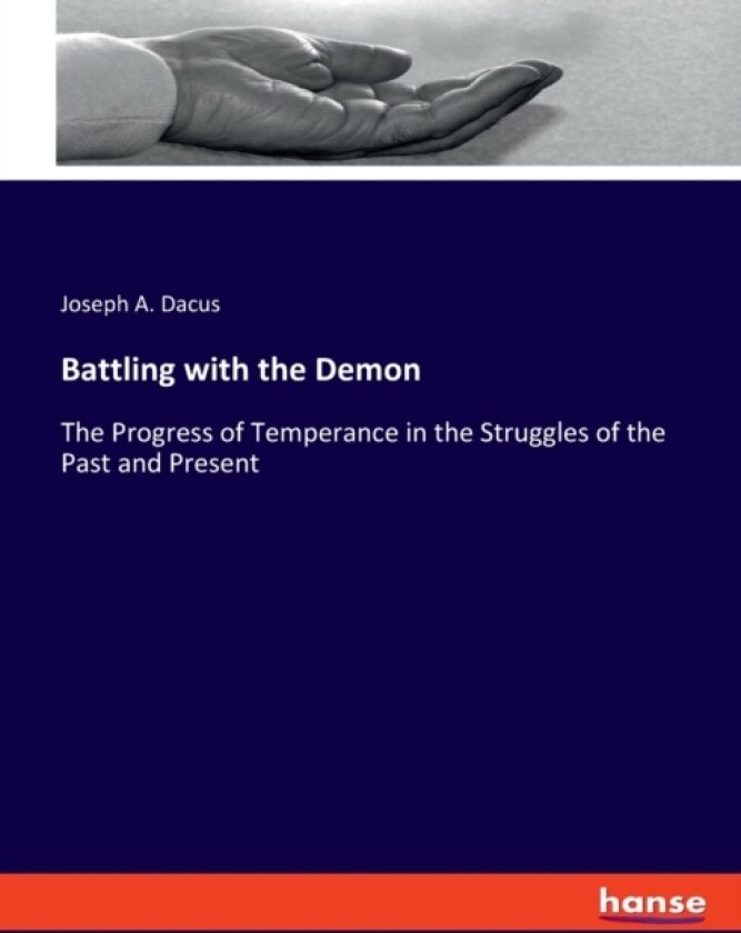 Battling with the Demon av Joseph a Dacus (Paperback)