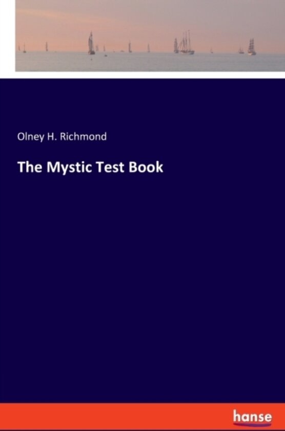 The Mystic Test Book av Olney H Richmond (Paperback)