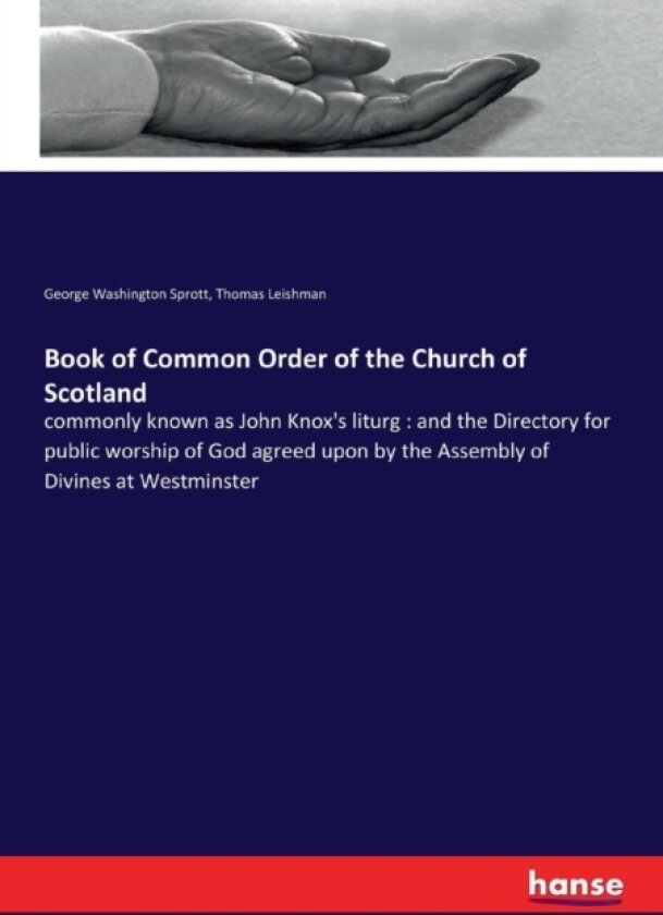 Book of Common Order of the Church of Scotland av George Washington Sprott, Thomas Leishman (Paperback)