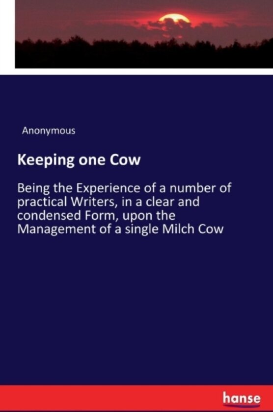 Keeping one Cow av Anonymous (Paperback)