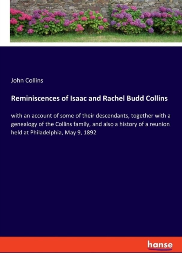 Reminiscences of Isaac and Rachel Budd Collins av Dr John Collins (Paperback)