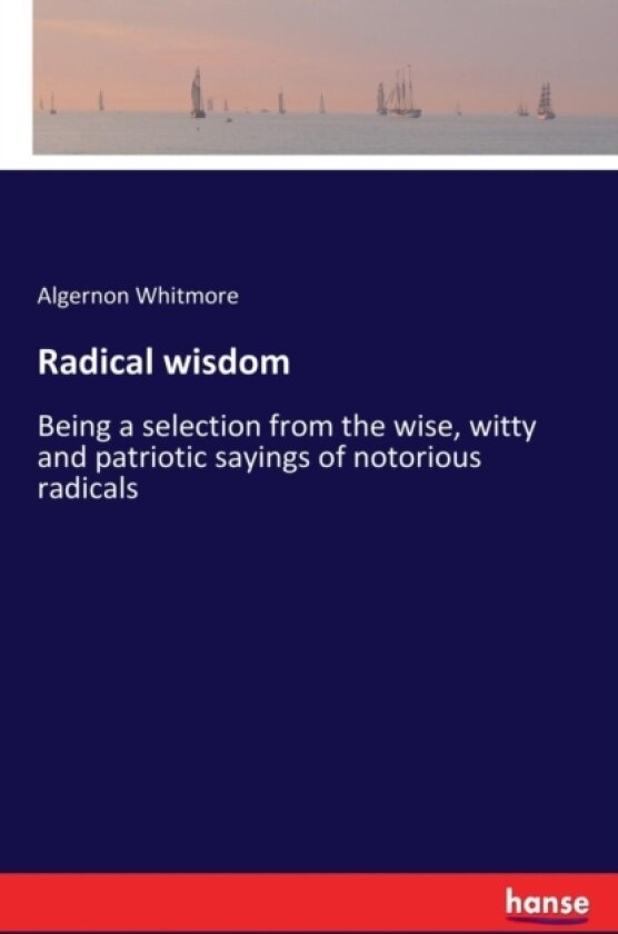 Radical wisdom av Algernon Whitmore (Paperback)