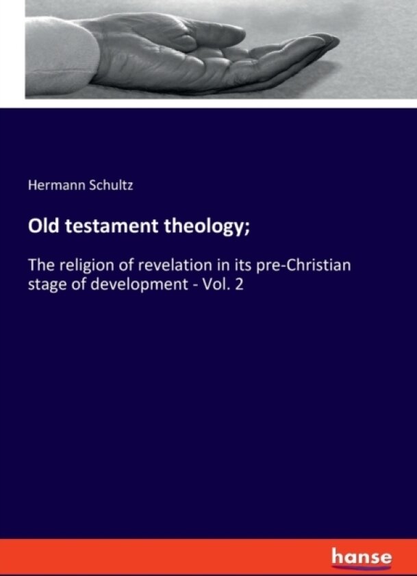 Old testament theology; av Hermann Schultz (Paperback)