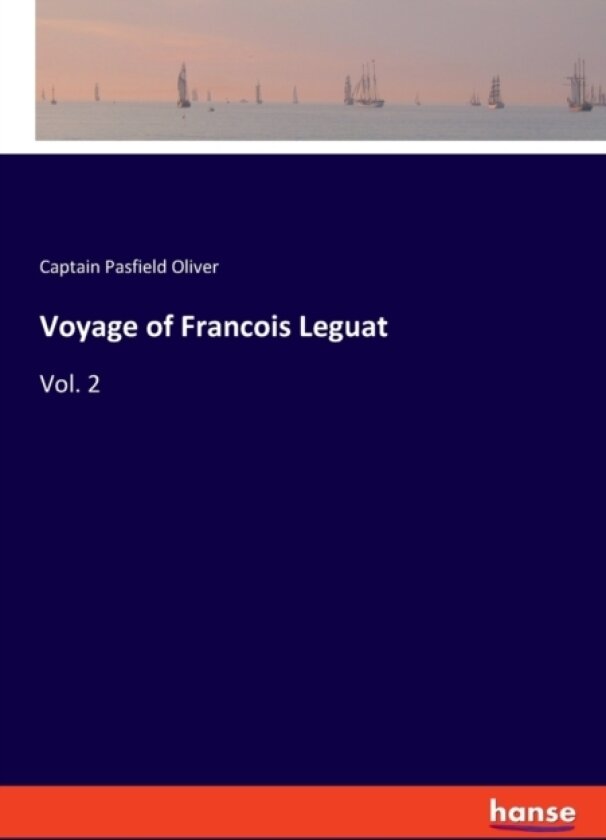 Voyage of Francois Leguat av Captain Pasfield Oliver (Paperback)