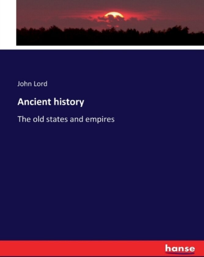 Ancient history av John Lord (Paperback)