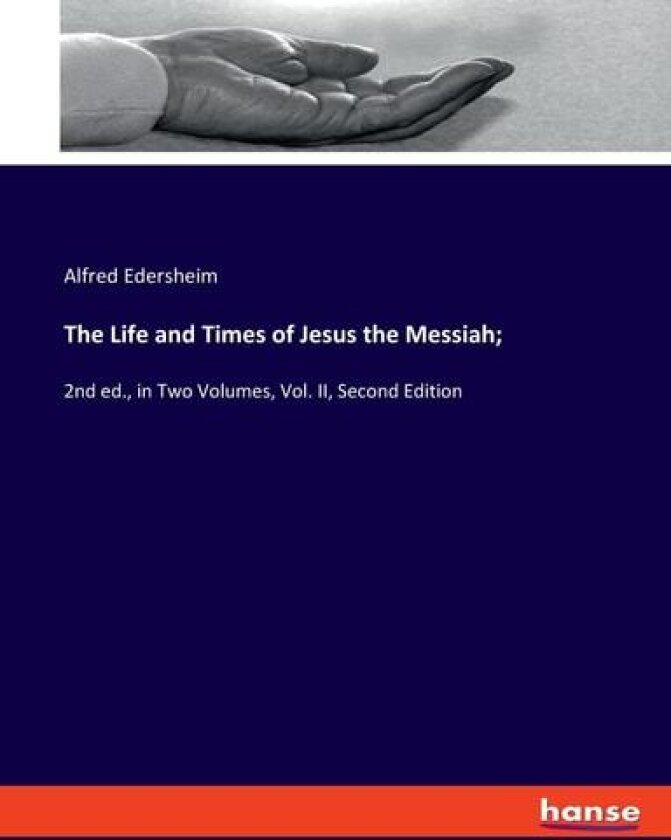 The Life and Times of Jesus the Messiah; av Alfred Edersheim (Paperback)