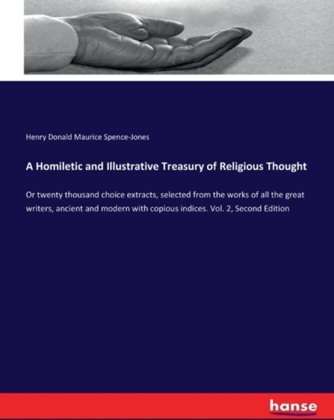 A Homiletic and Illustrative Treasury of Religious Thought av Henry Donald Maurice Spence-Jones (Paperback)