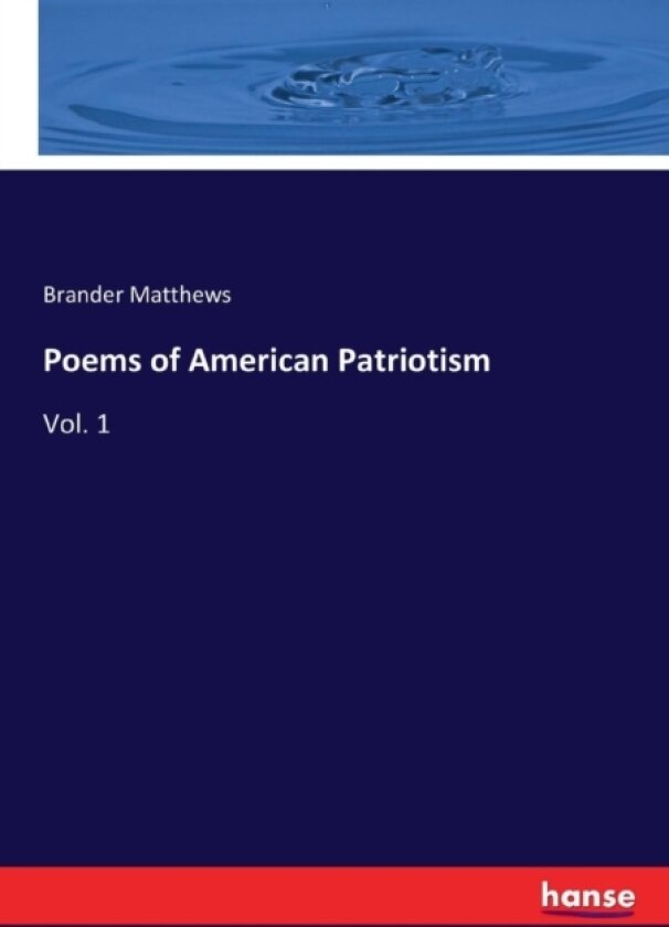Poems of American Patriotism av Brander Matthews (Paperback)