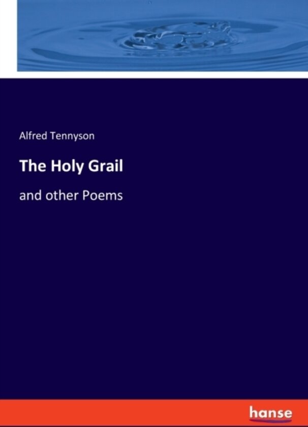 The Holy Grail av Alfred Tennyson (Paperback)