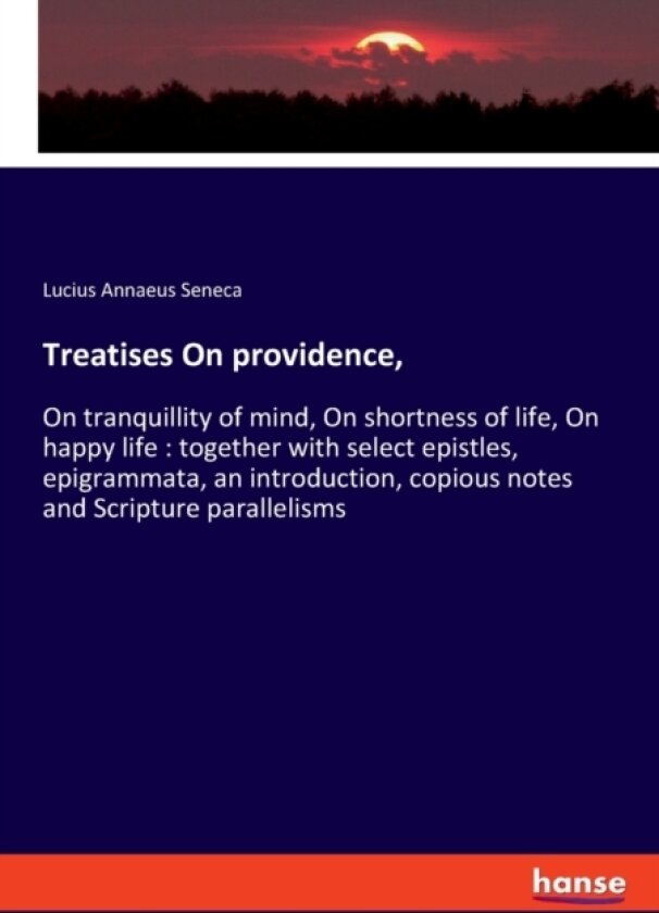 Treatises On providence, av Lucius Annaeus Seneca (Paperback)