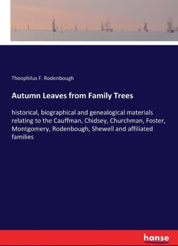 Autumn Leaves from Family Trees av Theophilus F Rodenbough (Paperback)