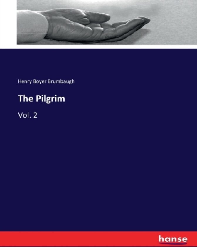 The Pilgrim av Henry Boyer Brumbaugh (Paperback)