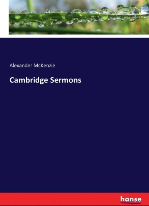 Cambridge Sermons av Alexander McKenzie (Paperback)