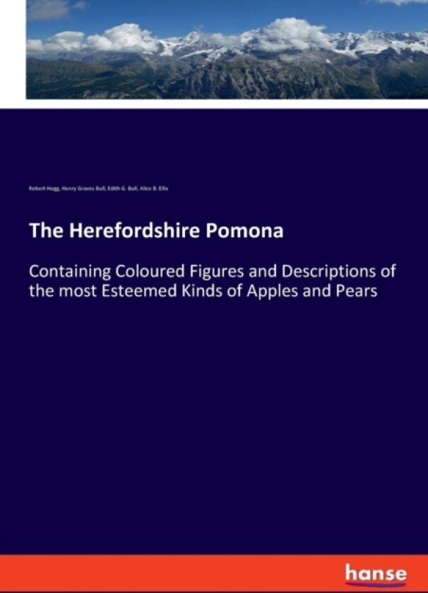 The Herefordshire Pomona av Robert Hogg, Henry Graves Bull, Edith G Bull (Paperback)
