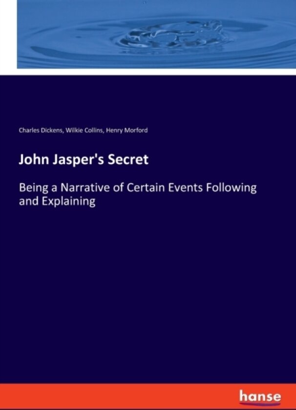 John Jasper's Secret av Wilkie Collins, Henry Morford, Charles Dickens (Paperback)